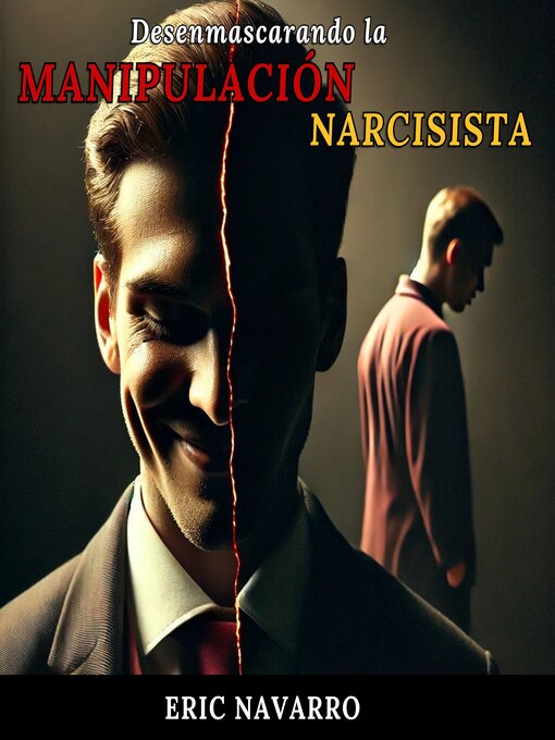 Title details for Desenmascarando la Manipulación Narcisista by Eric Navarro - Available